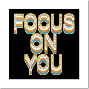 focus on you Posters and Art
